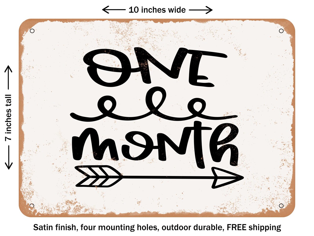 DECORATIVE METAL SIGN - One Month - 4 - Vintage Rusty Look